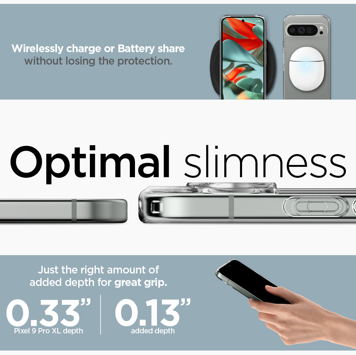 ACS08934 - Pixel 9 Pro XL Case Ultra Hybrid in Crystal Clear wirelessly charge or battery share without losing the protection. Optimal slimness. Just the right amount of added depth for great grip.