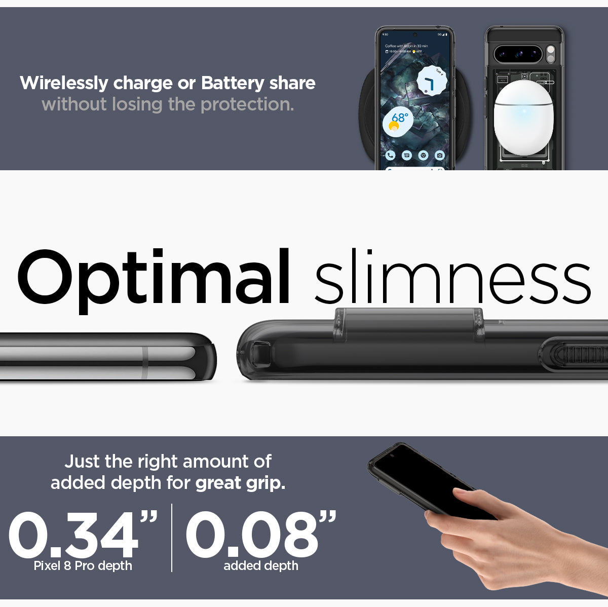 ACS06316 - Pixel 8 Pro Case Ultra Hybrid Zero One wirelessly charge or battery share without losing the protection. Optimal slimness. Just the right amount of added depth for great grip.
