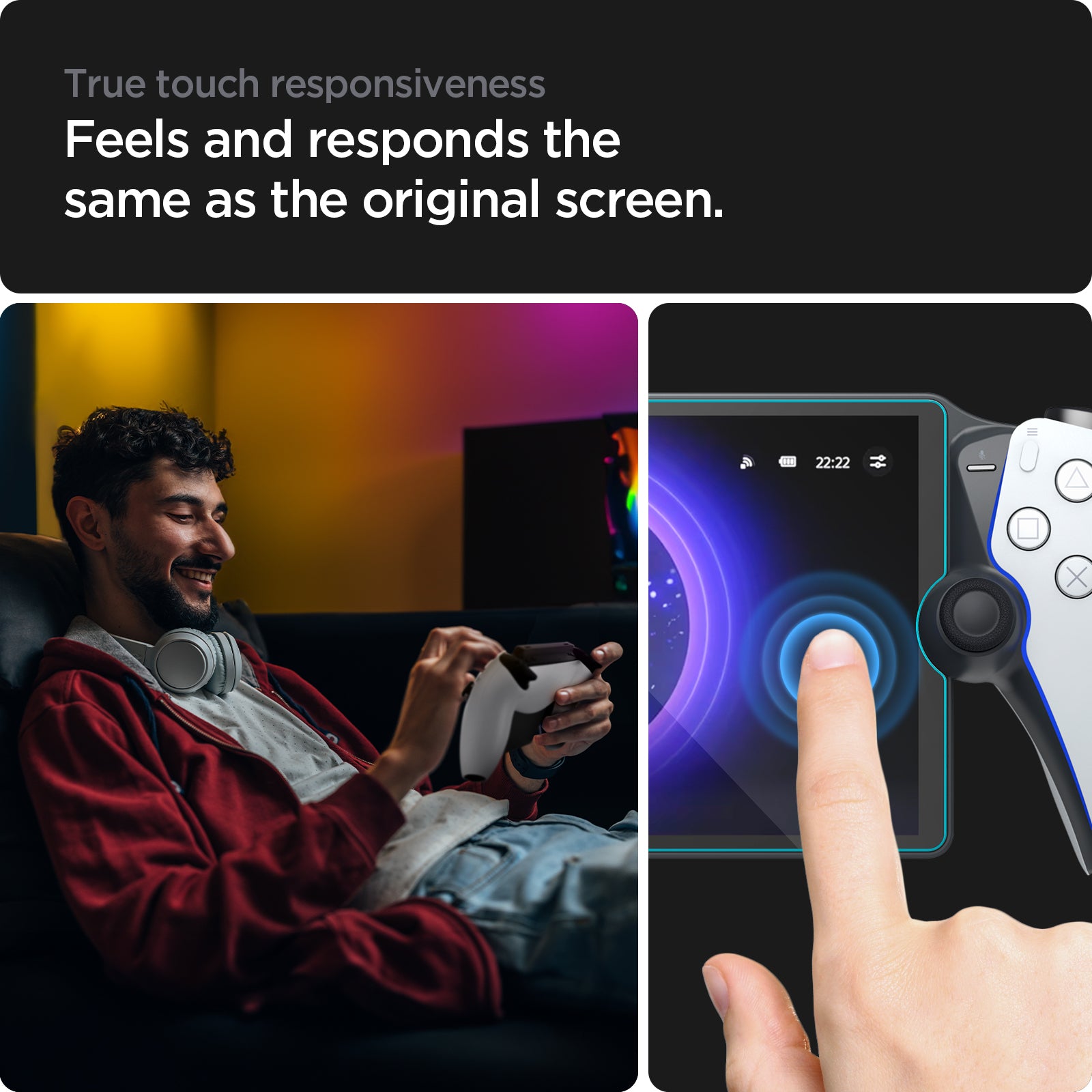 AGL07183 - Playstation Series GLAS.tR EZ Fit showing the true touch responsiveness. Feels and responds the same as the original screen